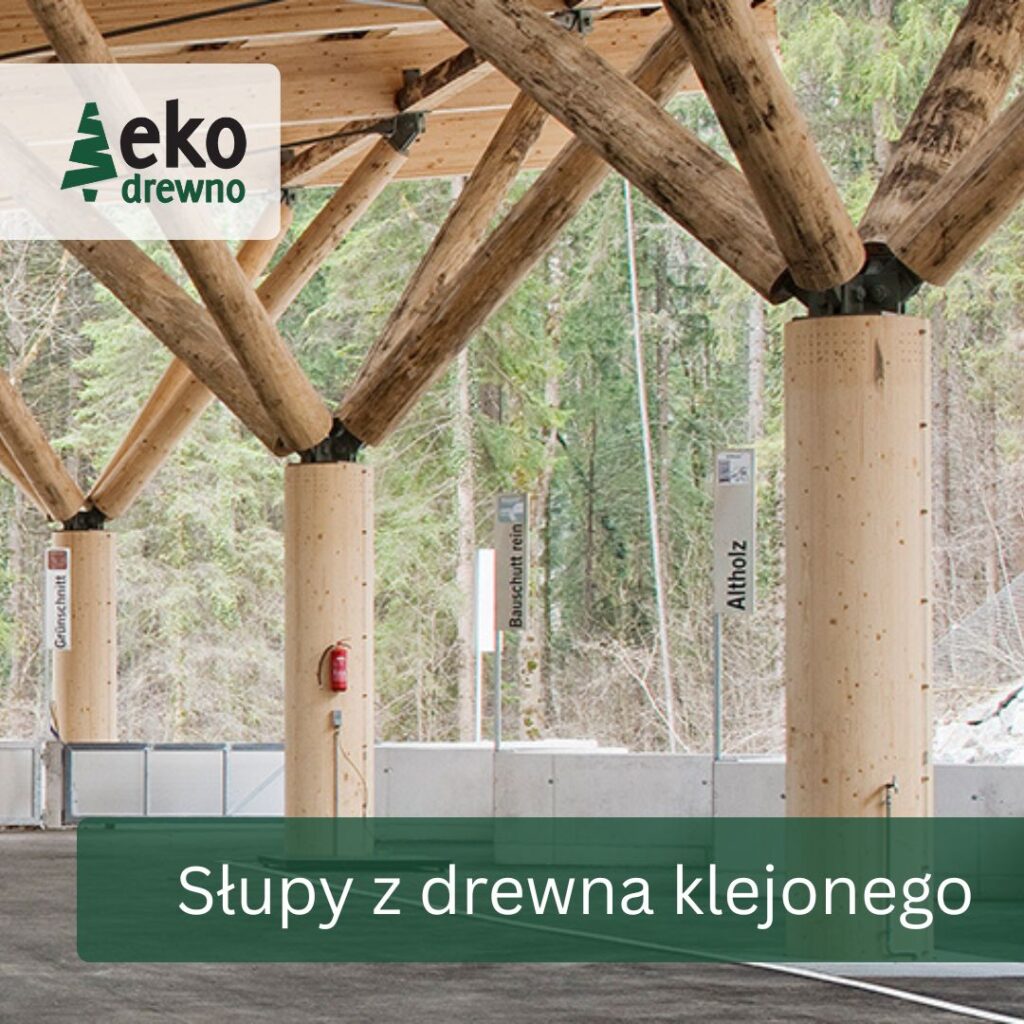 Elementy okrągłe konstrukcyjne, słupy z drewna klejonego warstwowo BSH. EKODREWNO (1) Elementy okrągłe konstrukcyjne, słupy z drewna klejonego warstwowo BSH. EKODREWNO (1)