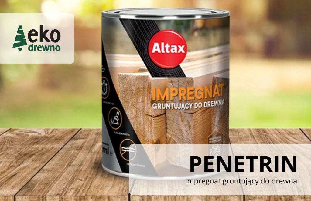 Impregnat techniczny do drewna. Impregnat gruntujący PENETRIN ALTAX bezbarwny do drewna. Impregnat ochronny biobójczy. Na bazie rozpuszczalnika. EKODREWNO Wrocław Impregnat techniczny do drewna. Impregnat gruntujący PENETRIN ALTAX bezbarwny do drewna. Impregnat ochronny biobójczy. Na bazie rozpuszczalnika. EKODREWNO Wrocław