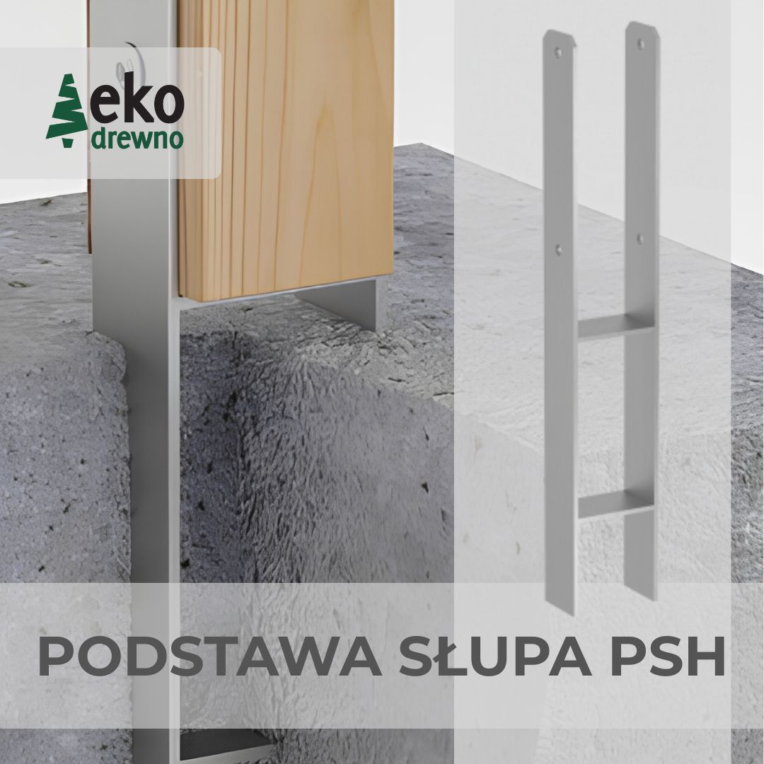 PSH podstawa stalowa w kształcie litery H do zatapiana w betonie do montażu słupa drewnianego 100, 120, 140 mm PSH100, PSH120, PSH140. EKODREWNO PSH podstawa stalowa w kształcie litery H do zatapiana w betonie do montażu słupa drewnianego 100, 120, 140 mm PSH100, PSH120, PSH140. EKODREWNO