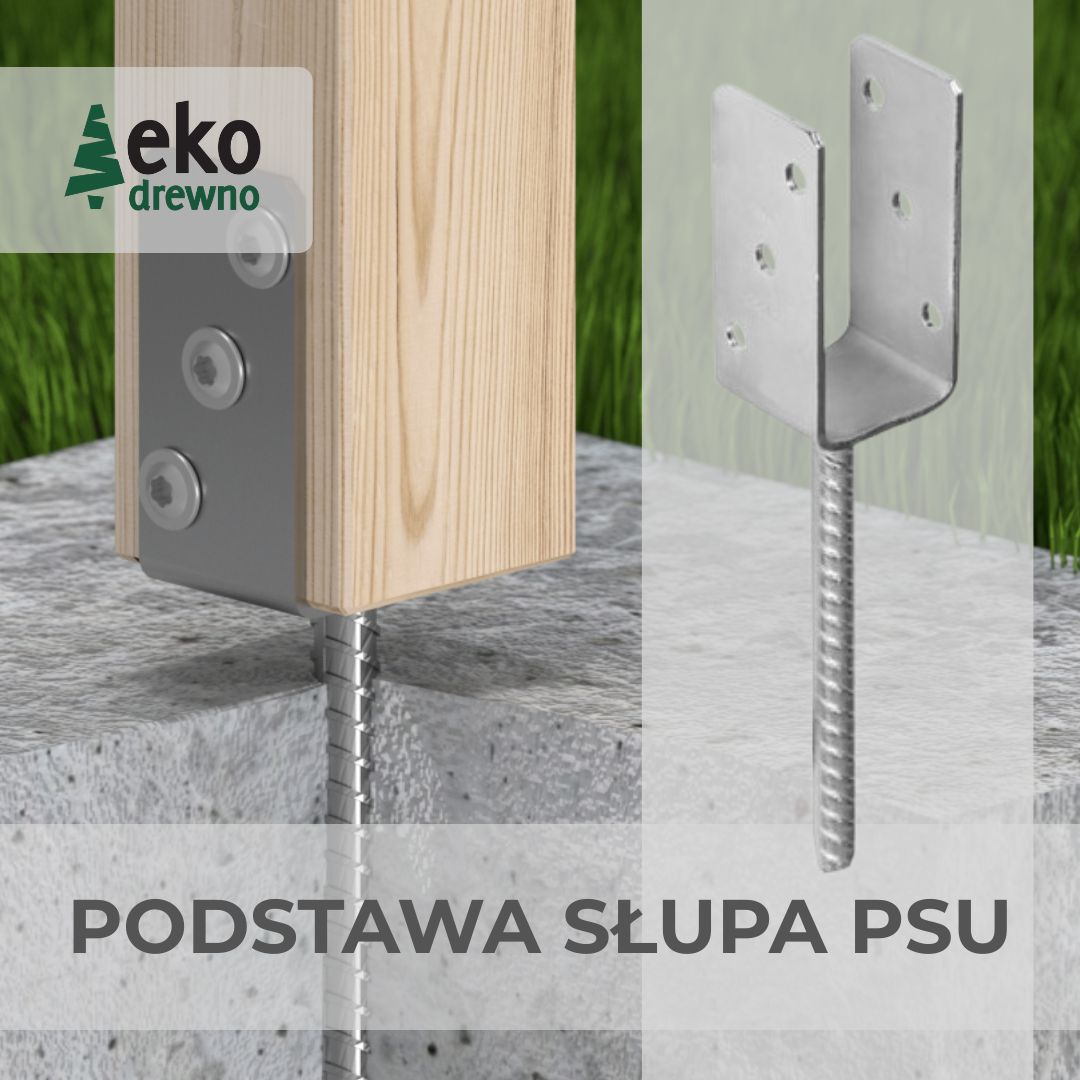 PSU podstawa stalowa w kształcie litery U na pręcie żebrowanym wklejanym w beton. PS60U, PS80U, PS100U, PS120U, PS140U . EKODREWNO PSU podstawa stalowa w kształcie litery U na pręcie żebrowanym wklejanym w beton. PS60U, PS80U, PS100U, PS120U, PS140U . EKODREWNO